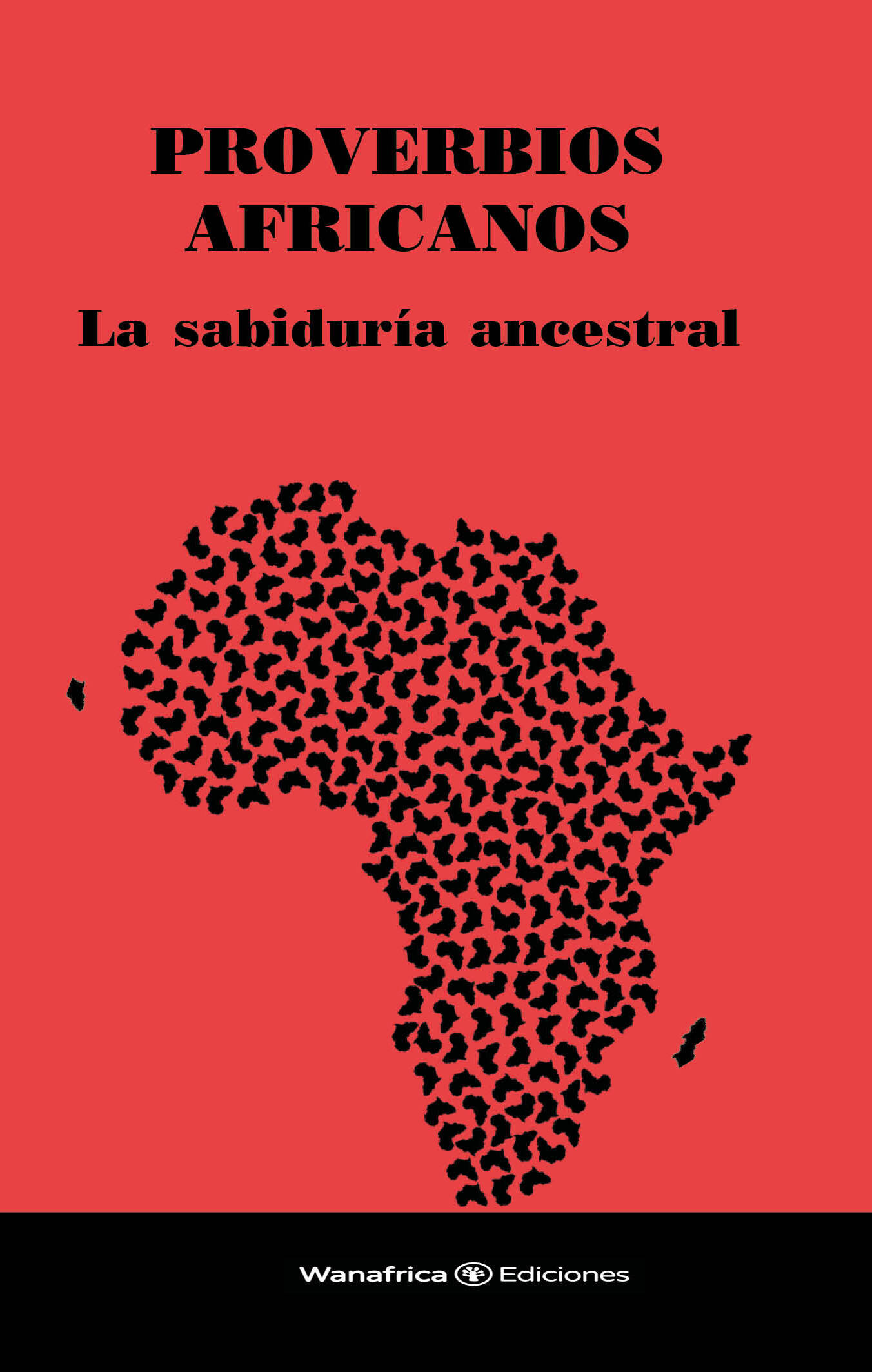 PROVERBIOS AFRICANOS La sabiduría ancestral