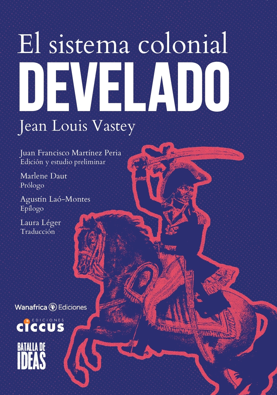 EL SISTEMA COLONIAL DEVELADO