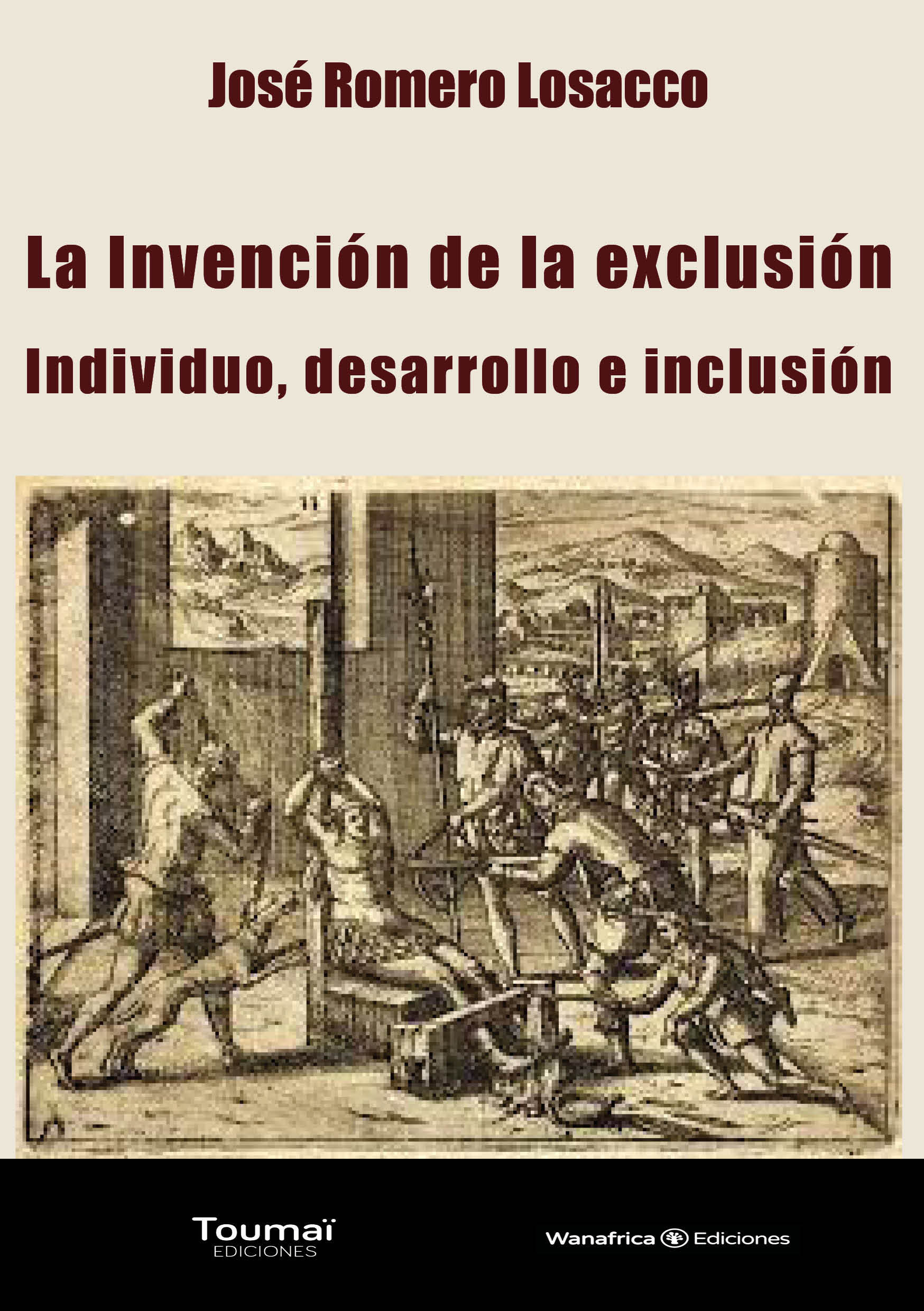 La invención de la exclusión. Individuo, desarrollo e inclusión