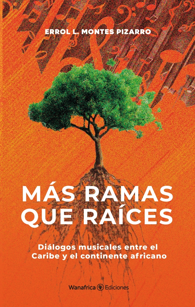 Más ramas que raíces. Diálogos musicales entre el Caribe y el continente africano